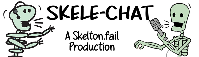 Skele-chat with Nathan Greyman and Ron Ruelle