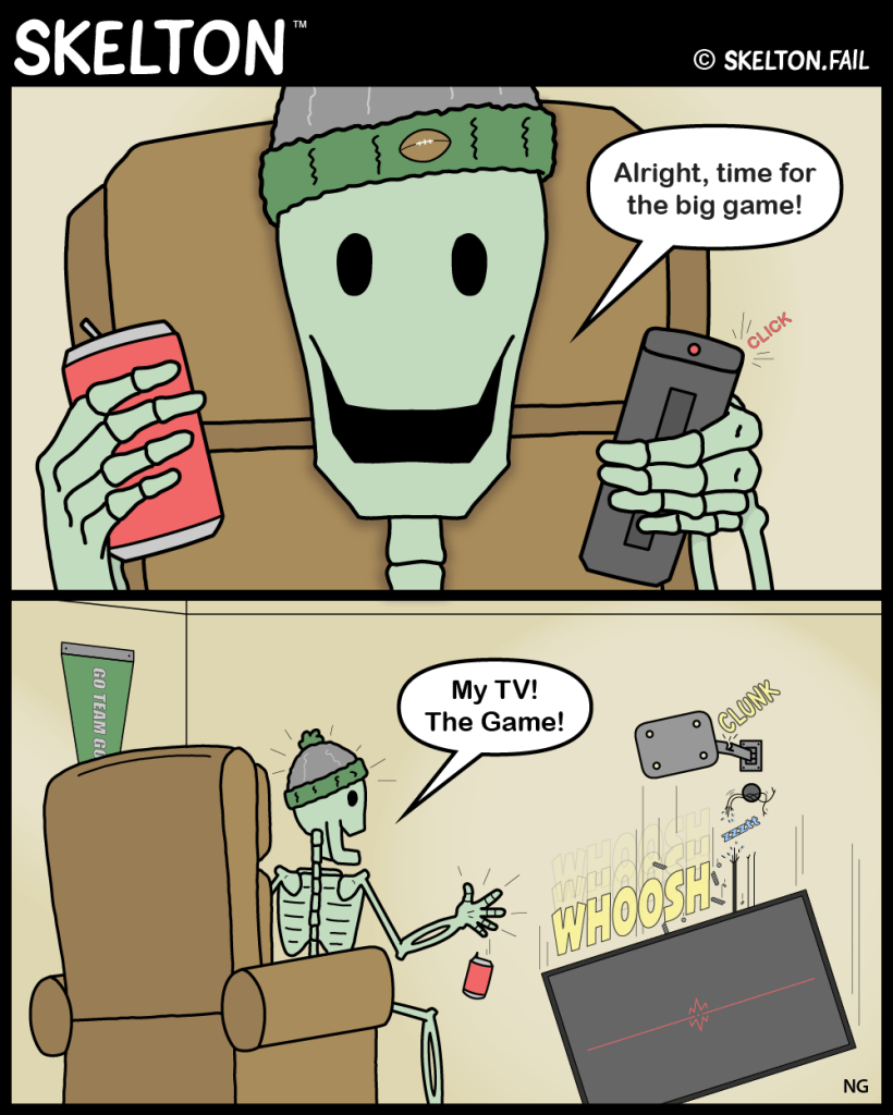 Skelton is ready to watch the big game, but his TV falls off the wall when he turns it on.